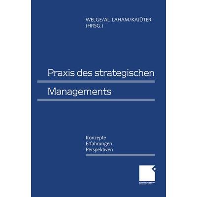 Praxis des Strategischen Managements, Taschenbuch von , Betriebswirtschaftlicher Verlag Gabler, 978-3-663-05966-0