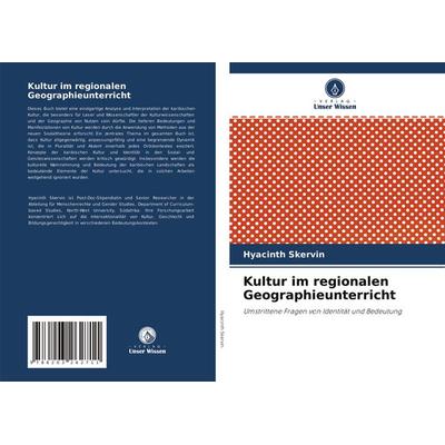 Kultur im regionalen Geographieunterricht, Taschenbuch von Hyacinth Skervin, Verlag Unser Wissen, 978-620-3-26271-1
