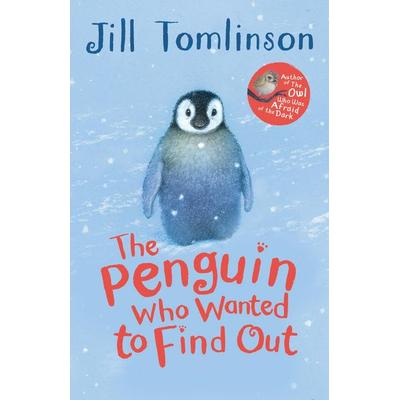 The Penguin Who Wanted to Find Out, Taschenbuch von Jill Tomlinson, Egmont Childrens Books, 978-1-4052-7191-2