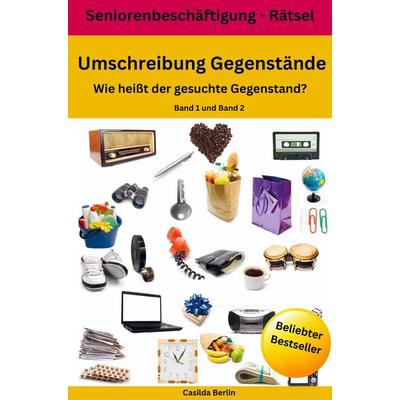 Umschreibung Gegenstände - Wie heißt der gesuchte Gegenstand? Band 1 + 2, Taschenbuch von Casilda Berlin, Nesterenko Verlag UG, 978-94-037-1423-3