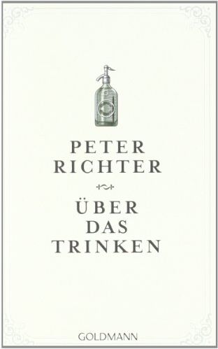 Peter Richter - Über das Trinken - Preis vom 01.10.2026 17:08:56 h