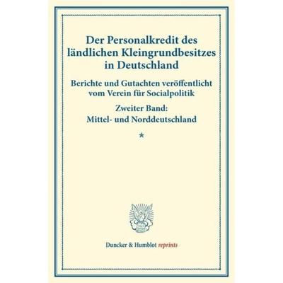 Der Personalkredit des ländlichen Kleingrundbesitzes in Deutschland., Taschenbuch von , Duncker & Humblot, 978-3-428-17321-1
