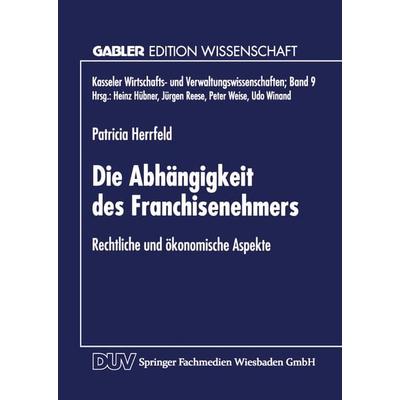 Die Abhängigkeit des Franchisenehmers, Taschenbuch von Patricia Herrfeld, Deutscher Universitätsverlag, 978-3-8244-6789-1