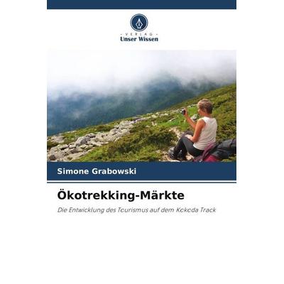Ökotrekking-Märkte, Taschenbuch von Simone Grabowski, Verlag Unser Wissen, 978-620-3-28763-9