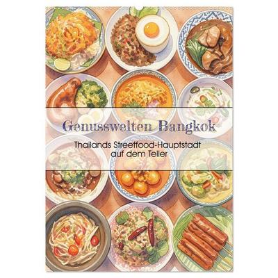 Genusswelten Bangkok (Wandkalender 2027 DIN A2 hoch), CALVENDO Monatskalender