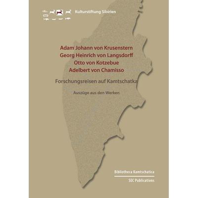 Forschungsreisen auf Kamtschatka, Gebundene Ausgabe von Adam Johann Krusenstern,Georg Heinrich Langsdorff,Otto Kotzebue,Adelbert Chamisso, BoD - Books