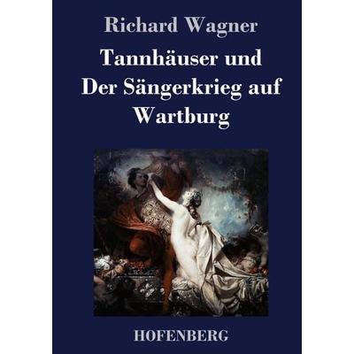 Tannhäuser und Der Sängerkrieg auf Wartburg -