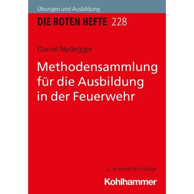 Methodensammlung für die Ausbildung in der Feuerwehr, Taschenbuch von Daniel Nydegger, Kohlhammer, 978-3-17-045672-3