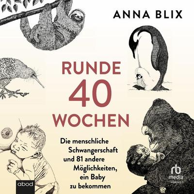 Runde 40 Wochen - Anna Blix, Audio, 9783987854699