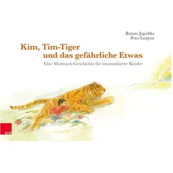 Kim, Tim-Tiger und das gefährliche Etwas, Fachbücher von Renate Jegodtka, Peter Luitjens