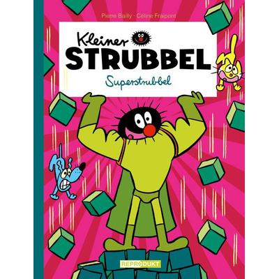 Kleiner Strubbel – Superstrubbel, Gebundene Ausgabe von Céline Fraipont,Pierre Bailly, Reprodukt, 978-3-95640-116-9