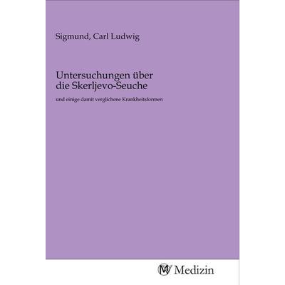 Untersuchungen über die Skerljevo-Seuche, Taschenbuch von , MV-Medizin, 978-3-96875-738-4