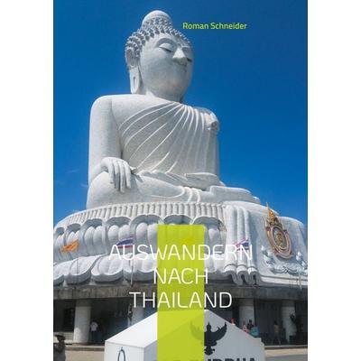 Auswandern nach Thailand, Taschenbuch von Roman Schneider, BoD – Books on Demand, 978-3-8192-1520-9