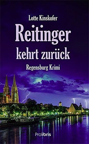 Lotte Kinskofer - Reitinger kehrt zurück: Regensburg Krimi - Preis vom 11.10.2026 03:10:56 h
