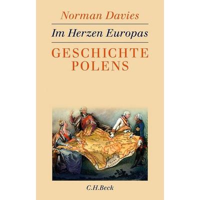 Im Herzen Europas, Taschenbuch von Norman Davies, C.H. Beck, 978-3-406-75858-4