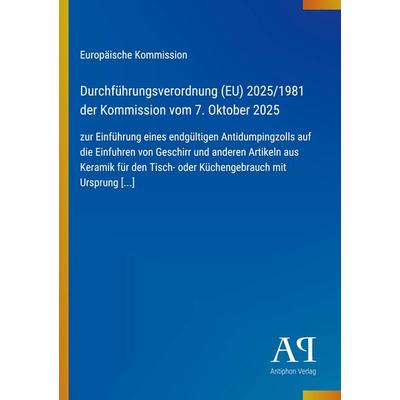Durchführungsverordnung (EU) 2025/1981 der Kommission vom 7. Oktober 2025, Taschenbuch von Europäische Kommission, Antiphon Verlag, 978-3-387-95899-7
