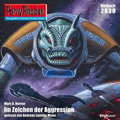 Perry Rhodan 2630: Im Zeichen der Aggression - Marc A. Herren, Audio, 4056198058503