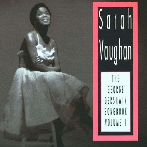 Sarah Vaughan - The George Gershwin Songbook Vol. 1 - Preis vom 09.10.2026 07:28:09 h