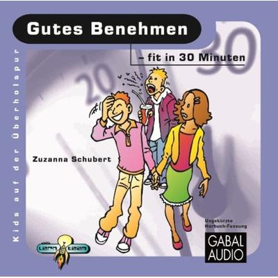 Gutes Benehmen - fit in 30 Minuten - Zusanna Schubert, Audio, 9783862003198