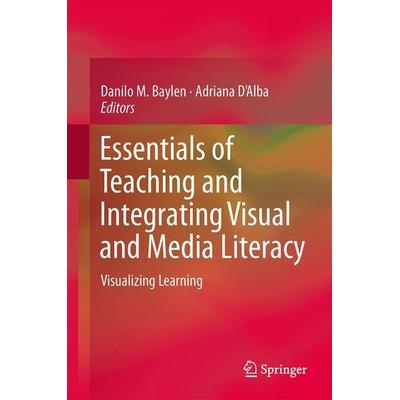 Essentials of Teaching and Integrating Visual and Media Literacy, Gebundene Ausgabe von , Springer, 978-3-319-05836-8
