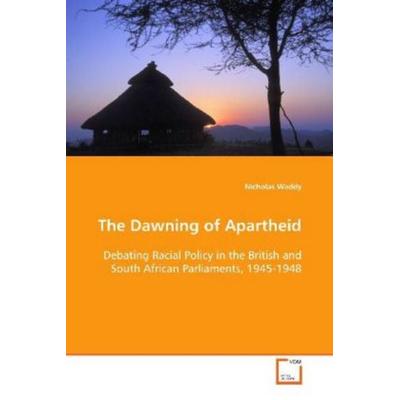 Waddy, N: The Dawning of Apartheid, Taschenbuch von Nicholas Waddy, VDM, 978-3-639-11389-1