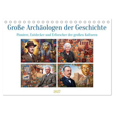 Große Archäologen der Geschichte (Tischkalender 2027 DIN A5 quer), CALVENDO Monatskalender