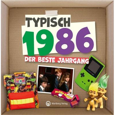 Typisch 1986 - der beste Jahrgang, Gebundene Ausgabe von , Wartberg Verlag, 978-3-8313-3686-9