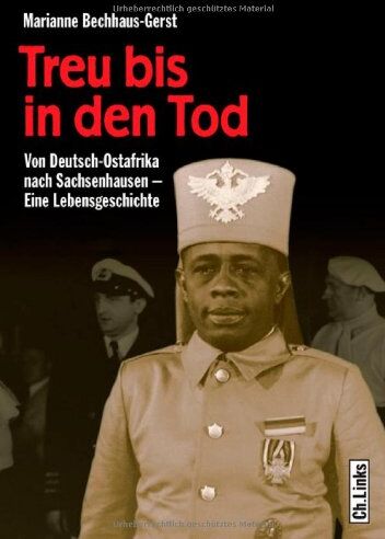 Marianne Bechhaus-Gerst - Treu bis in den Tod. Von Deutsch-Ostafrika nach Sachsenhausen. Eine Lebensgeschichte - Preis vom 13.10.2026 11:25:28 h