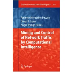 Mining and Control of Network Traffic by Computational Intelligence, Fachbücher von Joaquim Barros, Federico Montesino Pouzols, Diego R. Lopez, Diego R Lopez
