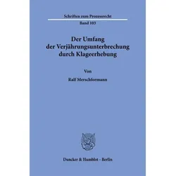 Der Umfang der Verjährungsunterbrechung durch Klageerhebung., Fachbücher von Ralf Merschformann