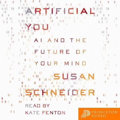 Artificial You - Susan Schneider, Audio, 9780691199092