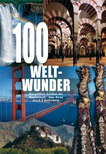 Manfred Leier - 100 Weltwunder: Die grössten Schätze der Menschheit - eine Reise durch 5 Kontinente - Preis vom 07.10.2026 11:45:10 h