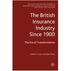 The British Insurance Industry Since 1900, Fachbücher von Robert L. Carter, Robert Carter, Peter Falush