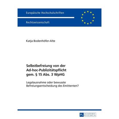 Selbstbefreiung von der Ad-hoc-Publizitätspflicht gem. § 15 Abs. 3 WpHG, Taschenbuch von Katja Bodenhöfer-Alte, Peter Lang GmbH, Internationaler