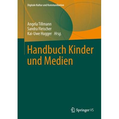 Handbuch Kinder und Medien, Gebundene Ausgabe von , Springer Fachmedien Wiesbaden GmbH, 978-3-531-18263-6