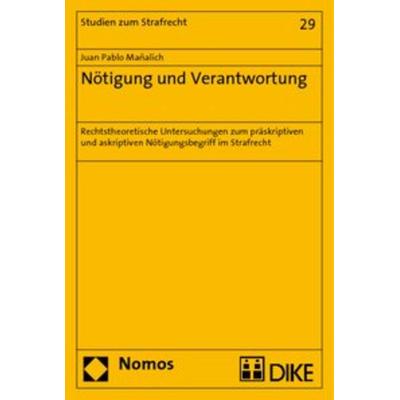 Nötigung und Verantwortung, Taschenbuch von Juan Pablo Mañalich, Nomos, 978-3-8329-4394-3