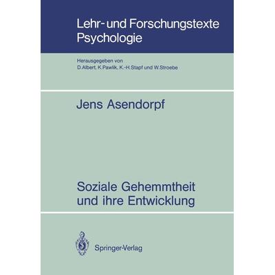 Soziale Gehemmtheit und ihre Entwicklung, Taschenbuch von Jens Asendorpf, Springer Berlin, 978-3-540-51385-8