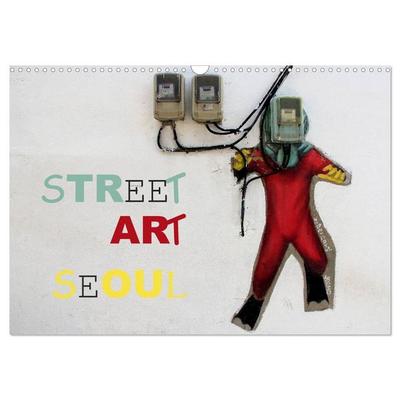 Street Art Seoul (Wandkalender 2027 DIN A3 quer), CALVENDO Monatskalender