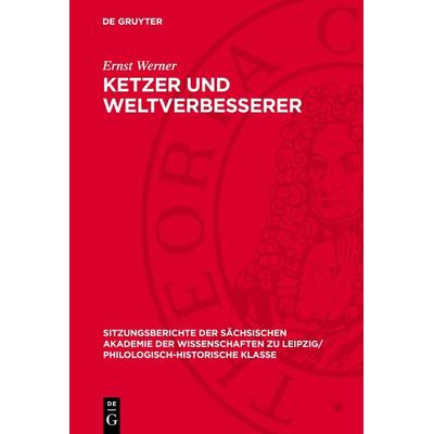 Ketzer und Weltverbesserer, Gebundene Ausgabe von Ernst Werner, De Gruyter, 978-3-11-271126-2
