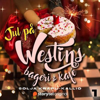 Jul på Westins bageri och kafé - Solja Krapu-Kallio, Audio, 9789180249980