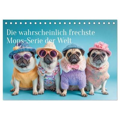 Der wahrscheinlich frechste Mops-Serie der Welt (Tischkalender 2027 DIN A5 quer), CALVENDO Monatskalender
