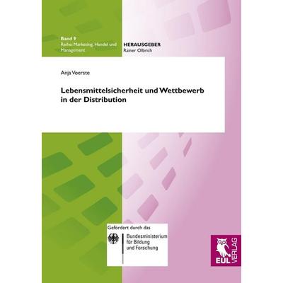 Lebensmittelsicherheit und Wettbewerb in der Distribution, Taschenbuch von Anja Voerste, Josef Eul Verlag, 978-3-89936-839-0