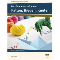Der Feinmotorik-Trainer: Falten, Biegen, Kneten, Schulbücher von Petra Mönning