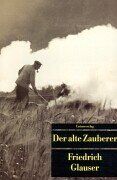 Friedrich Glauser - Das erzählerische Werk 2. Der alte Zauberer: 1930 - 1933: BD II - Preis vom 06.10.2026 07:26:00 h