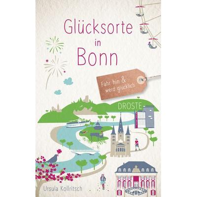 Glücksorte in Bonn, Taschenbuch von Ursula Kollritsch, Droste Verlag GmbH