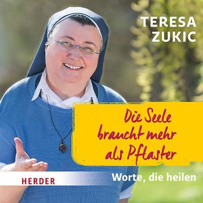 Die Seele braucht mehr als Pflaster - Teresa Zukic, CD, 9783451351983
