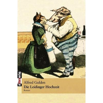 Die Leidinger Hochzeit, Taschenbuch von Alfred Gulden, Buch&media, 978-3-86906-071-2