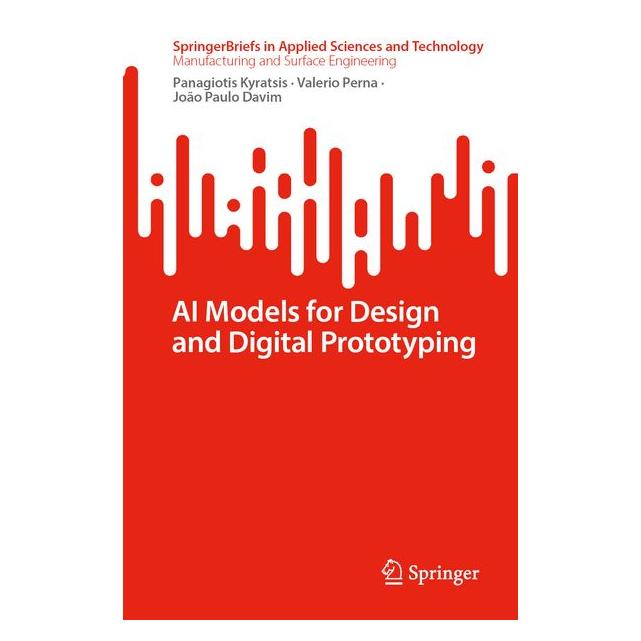 Springer AI Models for Design and Digital Prototyping (Englisch, Softcover, João Paulo Davim, Joo Paulo Davim, Panagiotis Kyratsis, Valerio Perna) (72362886)