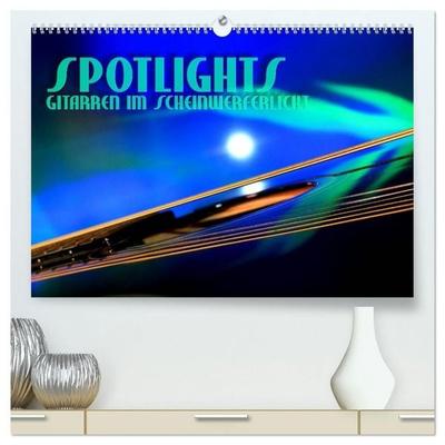 SPOTLIGHTS - Gitarren im Scheinwerferlicht (hochwertiger Premium Wandkalender 2027 DIN A2 quer), Kunstdruck in Hochglanz