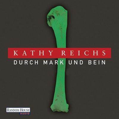 Durch Mark und Bein - Kathy Reichs, Audio, 9783837111644